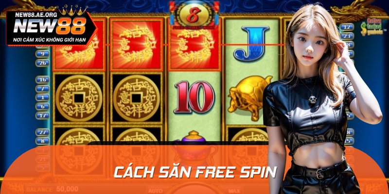Cách Săn Free Spin Slot Game Chính Xác Cho Người Chơi