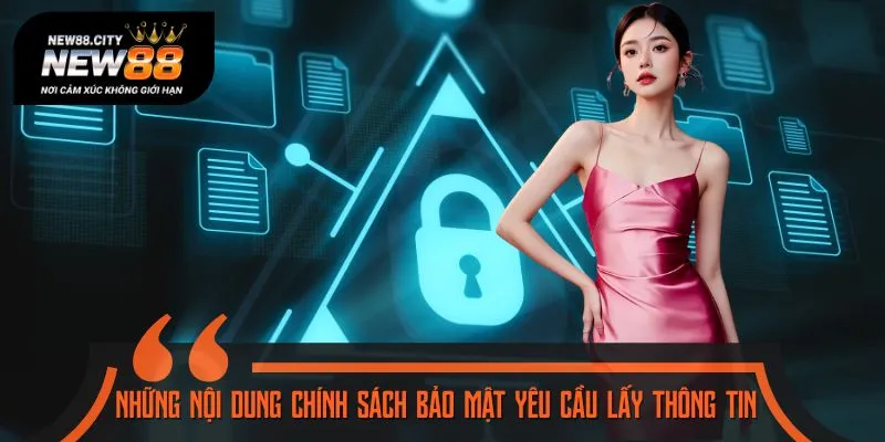 Trường hợp thương hiệu sẽ yêu cầu lấy thông tin trong chính sách
