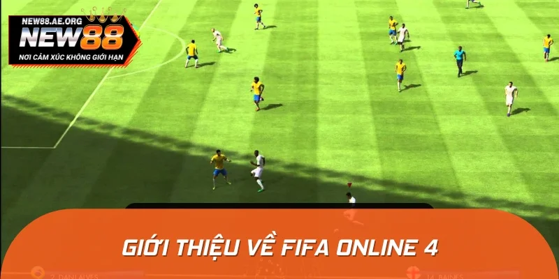 Tổng quan một vài thông tin về Fifa Online 4