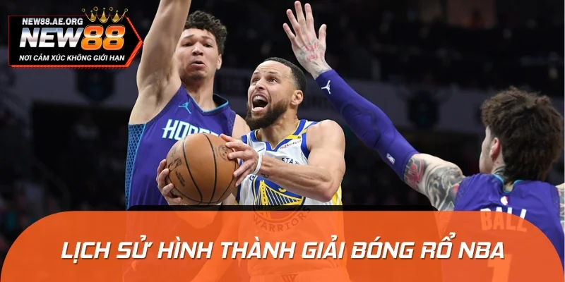 Chia sẻ hành trình giải bóng rổ NBA hình thành