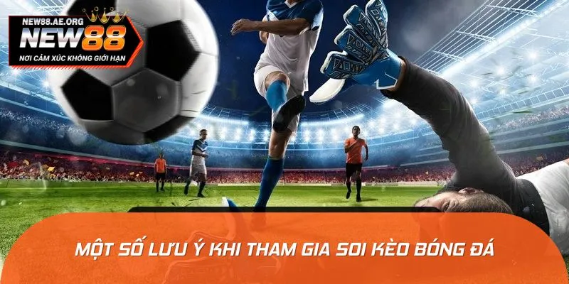 5 lưu ý hội viên cần lưu ý khi soi kèo