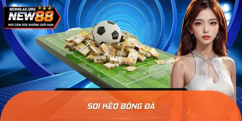 Soi Kèo Bóng Đá NEW88 - Địa Điểm Soi Kèo Bậc Nhất Hiện Nay