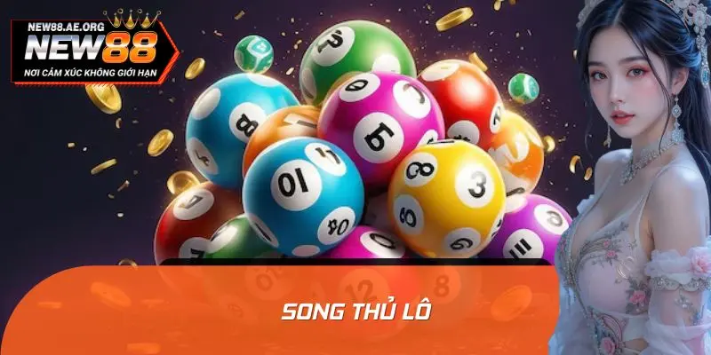 Song Thủ Lô - Chiến Thuật Giúp Trúng Lớn, Ít Rủi Ro