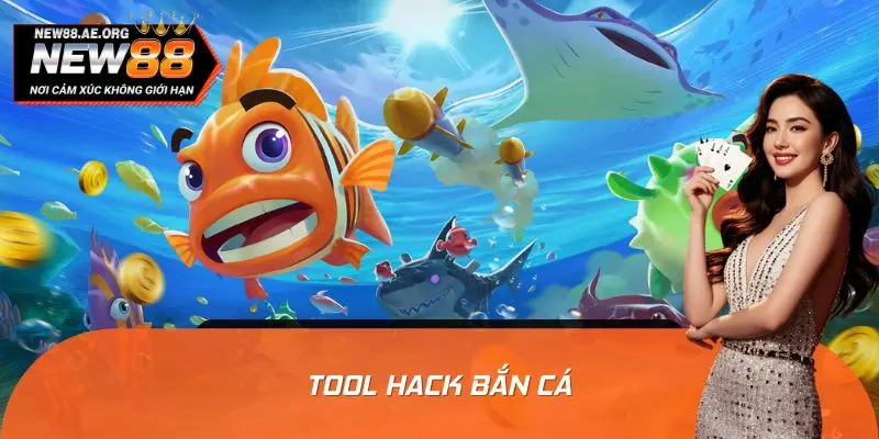 Tool Hack Bắn Cá - Bí Kíp Giành Phần Thưởng Lớn Mỗi Ngày